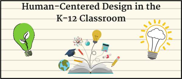Design Thinking K12 Classroom